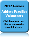 2012 athlete families and volunteers click here to access the secure area to search for hosts